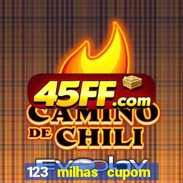 123 milhas cupom de desconto